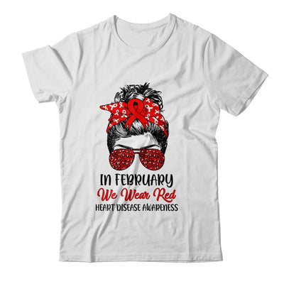 In February We Wear Red Heart Disease Awareness Messy Bun Shirt & Hoodie | siriusteestore