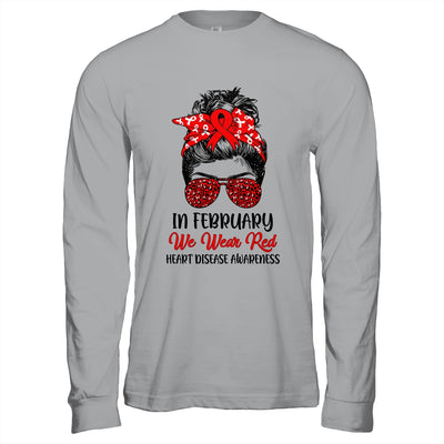 In February We Wear Red Heart Disease Awareness Messy Bun Shirt & Hoodie | siriusteestore