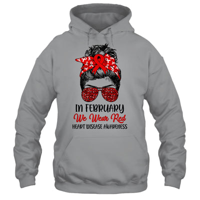In February We Wear Red Heart Disease Awareness Messy Bun Shirt & Hoodie | siriusteestore