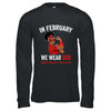 In February We Wear Red  Heart Disease Awareness Sunglasses Shirt & Hoodie | siriusteestore