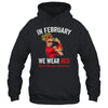 In February We Wear Red Sunglasses Heart Disease Awareness Shirt & Hoodie | siriusteestore