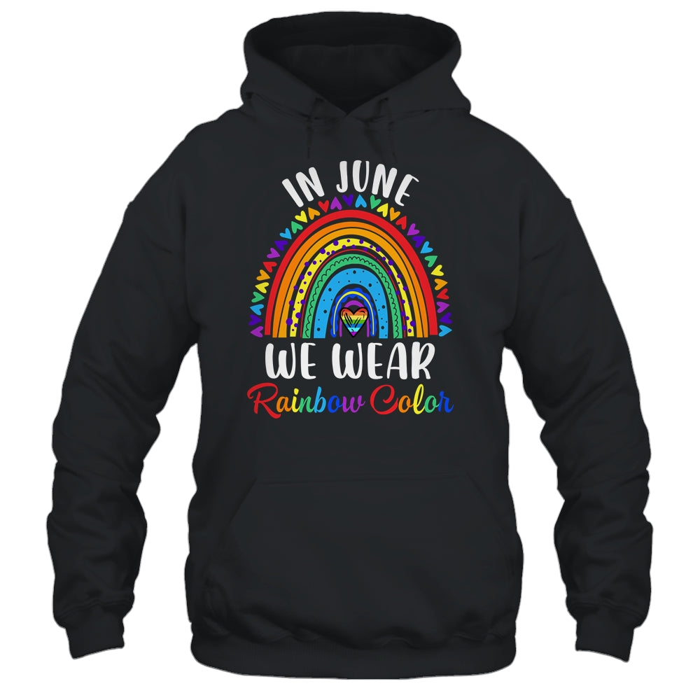 In June We Wear Rainbow Colors Gay Pride Ally LGBTQ LGBT Shirt & Tank Top | siriusteestore