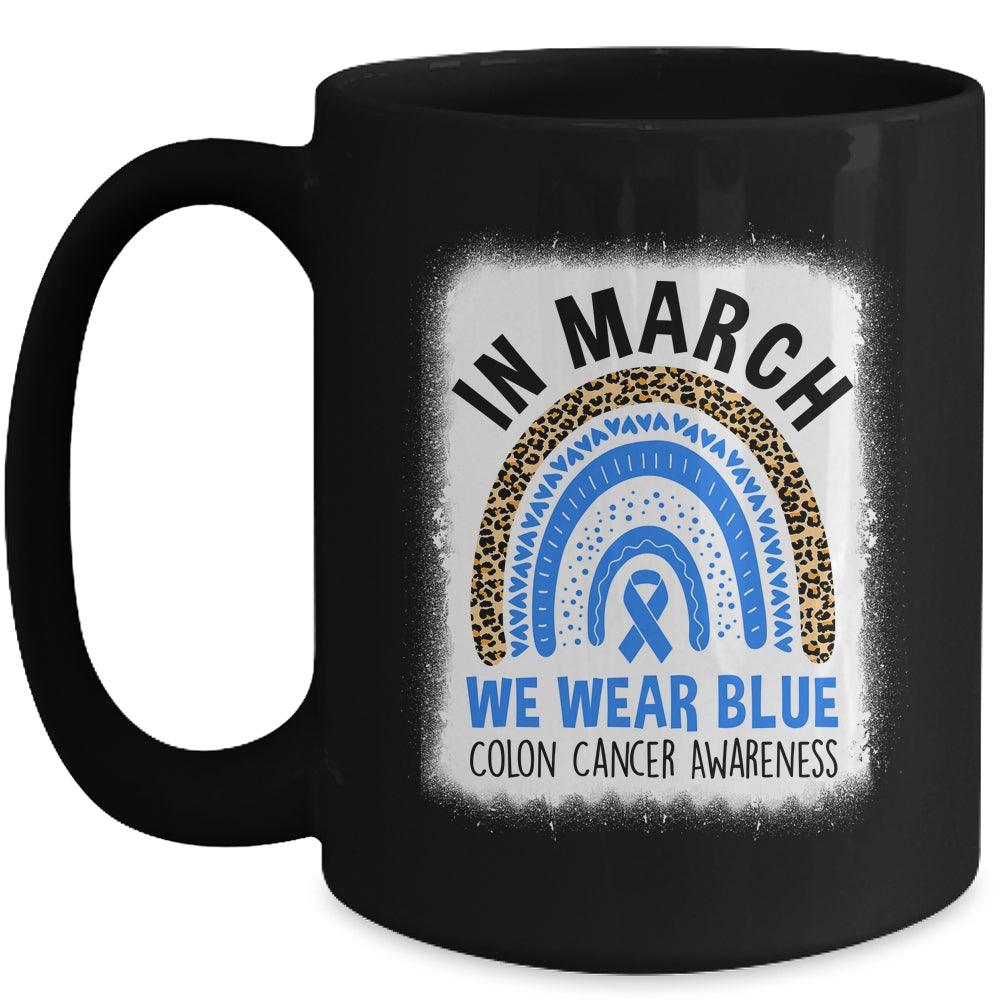 In March We Wear Blue Colon Cancer Awareness Warrior Rainbow Mug | siriusteestore