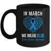 In March We Wear Blue For Colon Cancer Awareness Heart Mug | siriusteestore