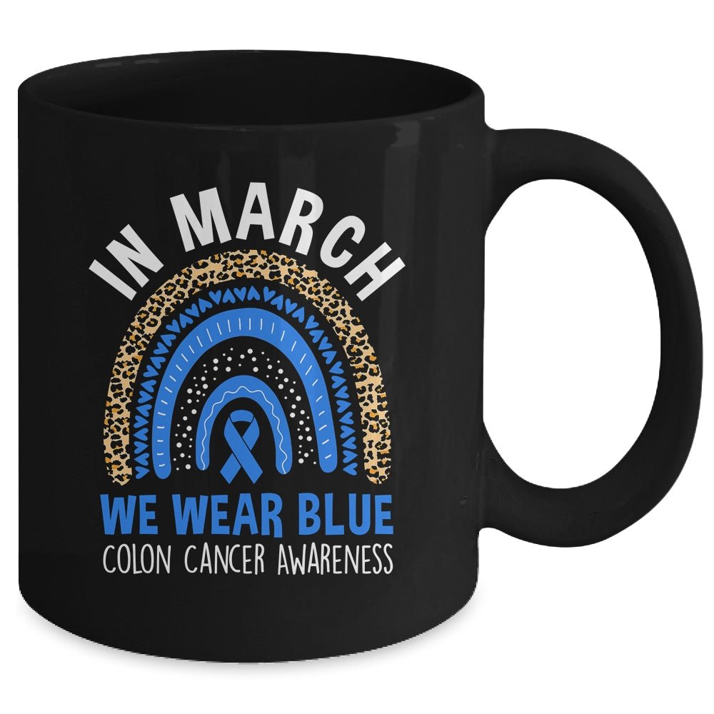 In March We Wear Blue Ribbon Colon Cancer Awareness Rainbow Mug | siriusteestore