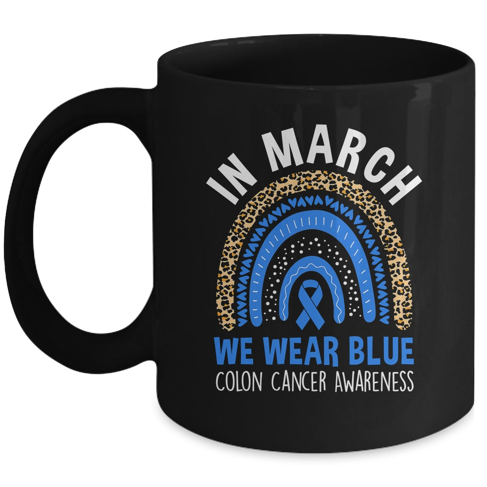 In March We Wear Blue Ribbon Colon Cancer Awareness Rainbow Mug | siriusteestore