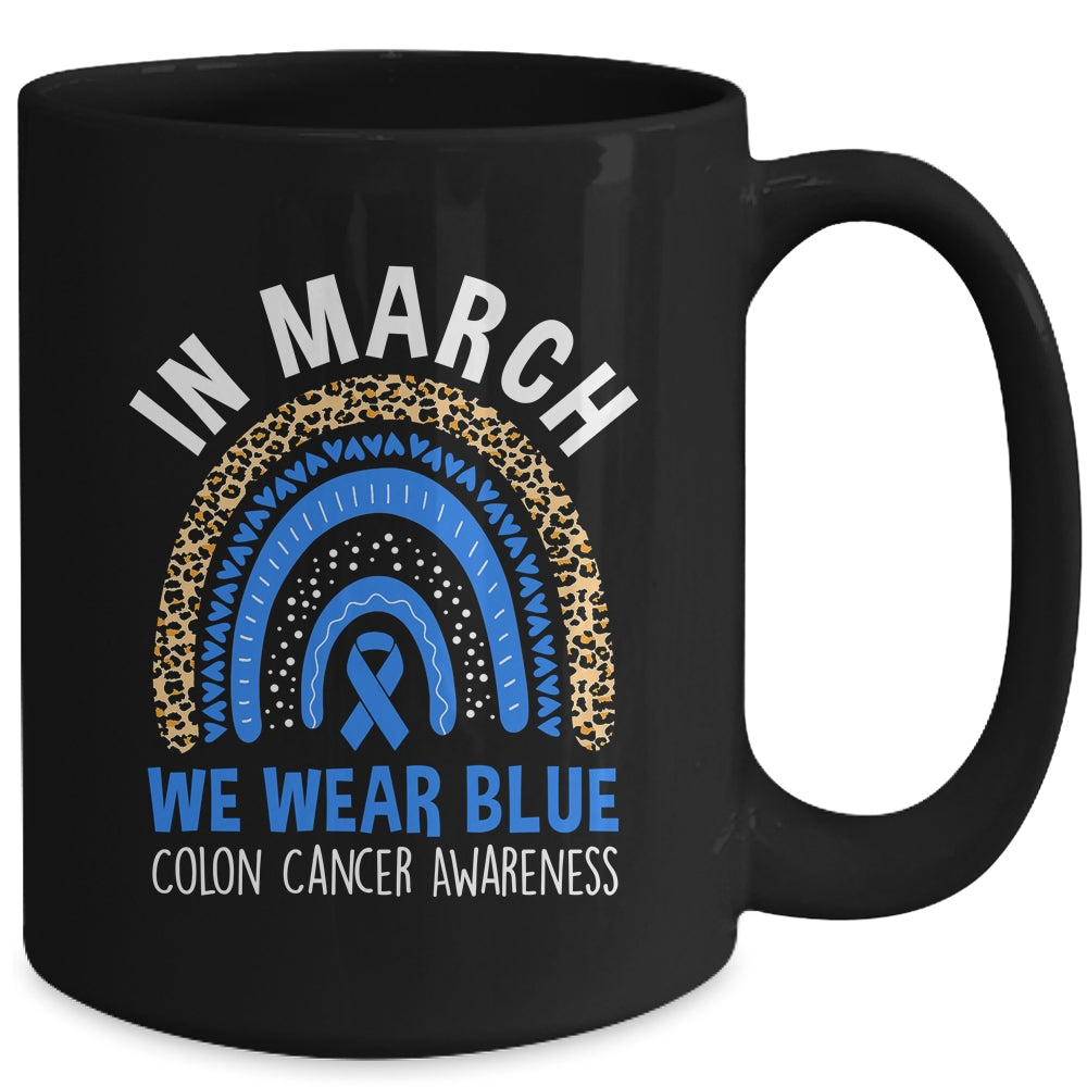 In March We Wear Blue Ribbon Colon Cancer Awareness Rainbow Mug | siriusteestore