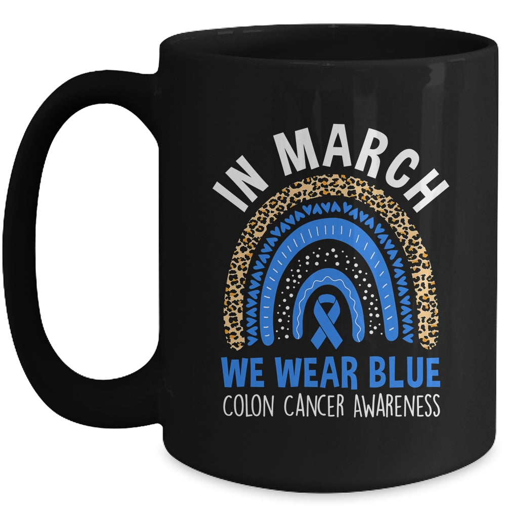 In March We Wear Blue Ribbon Colon Cancer Awareness Rainbow Mug | siriusteestore