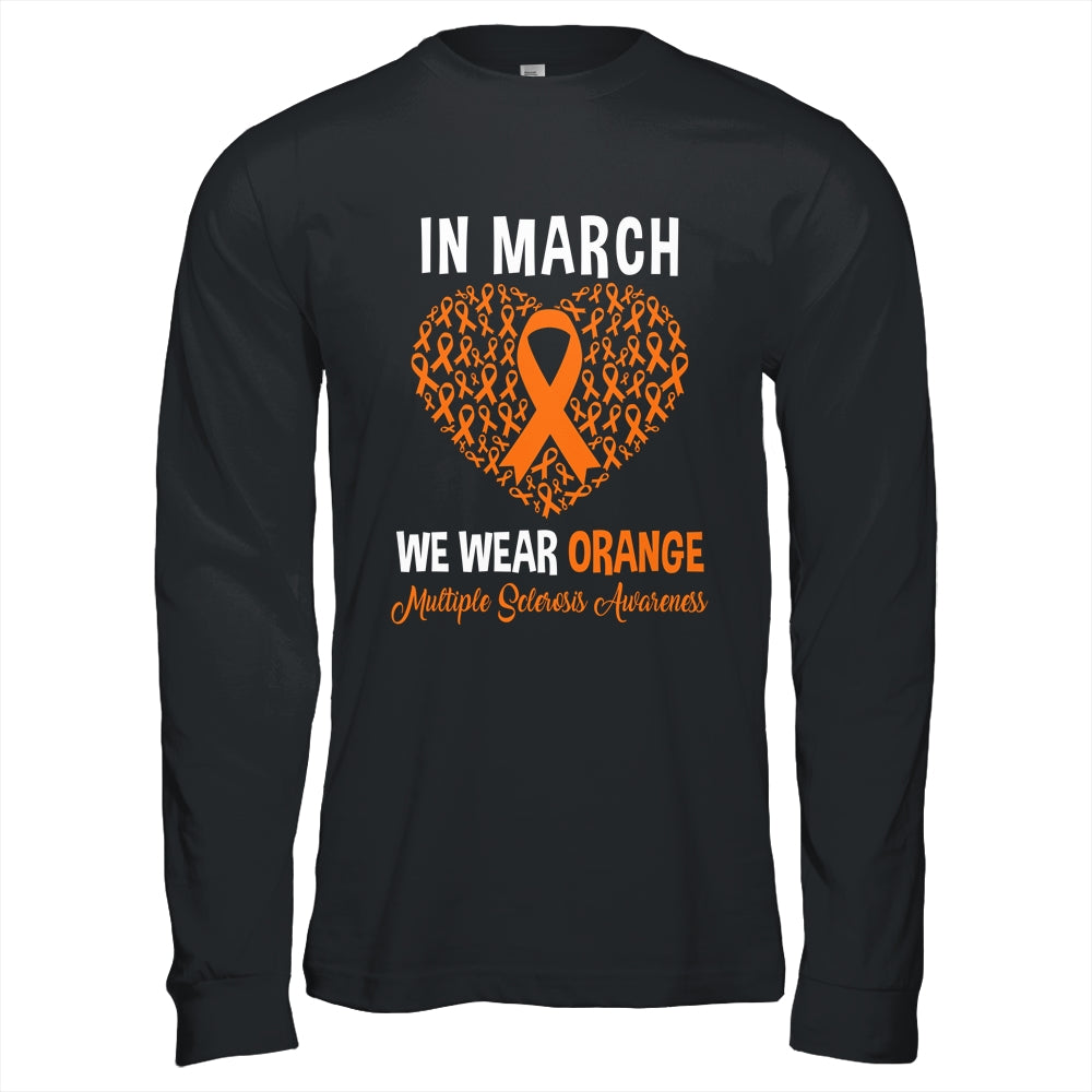 In March We Wear Orange For Multiple Sclerosis Heart Shirt & Hoodie | siriusteestore