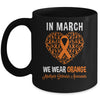 In March We Wear Orange For Multiple Sclerosis Heart Mug | siriusteestore