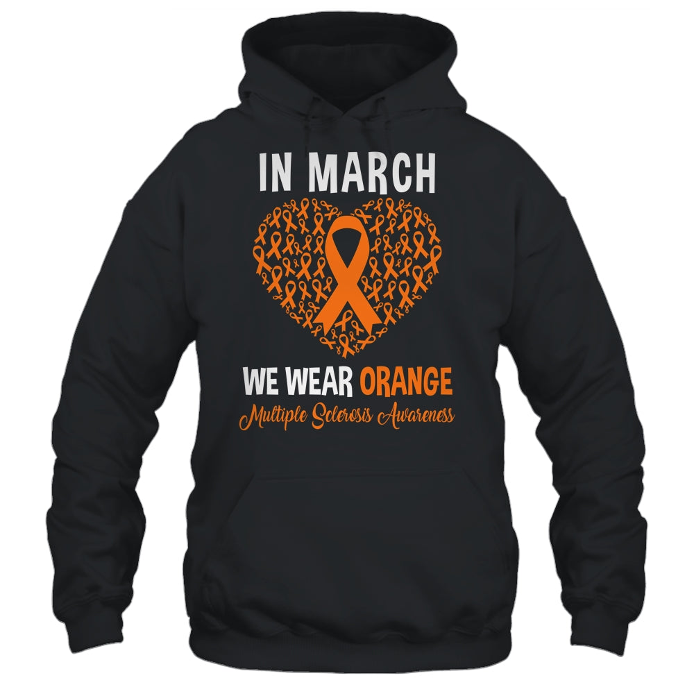 In March We Wear Orange For Multiple Sclerosis Heart Shirt & Hoodie | siriusteestore