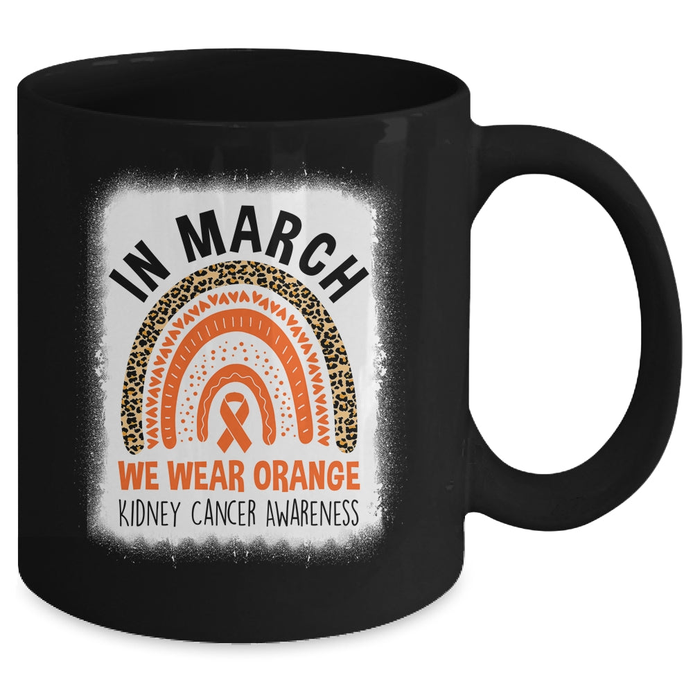 In March We Wear Orange Kidney Cancer Awareness Warrior Rainbow Mug | siriusteestore