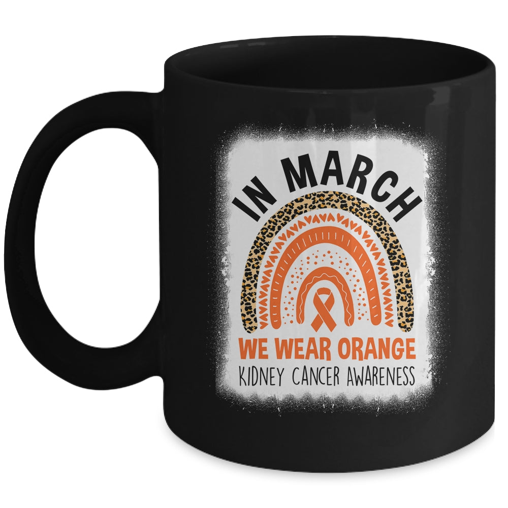 In March We Wear Orange Kidney Cancer Awareness Warrior Rainbow Mug | siriusteestore