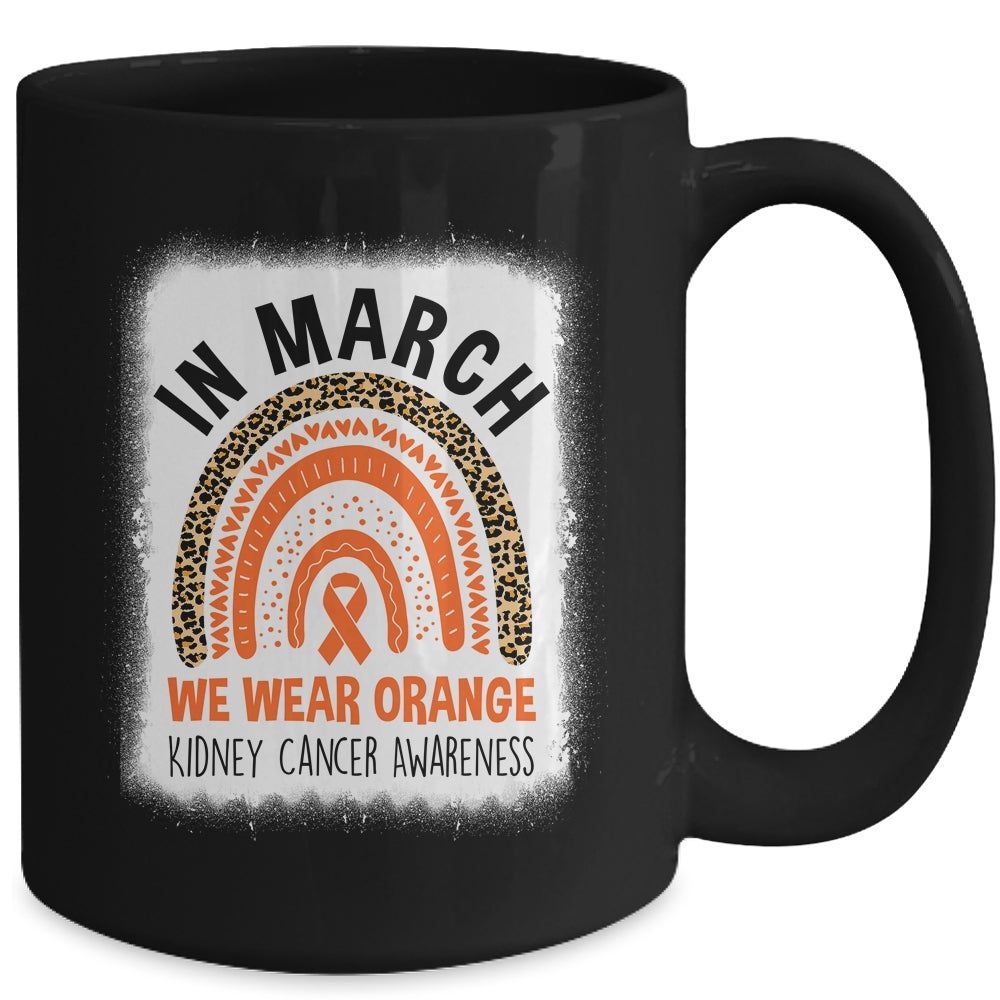 In March We Wear Orange Kidney Cancer Awareness Warrior Rainbow Mug | siriusteestore