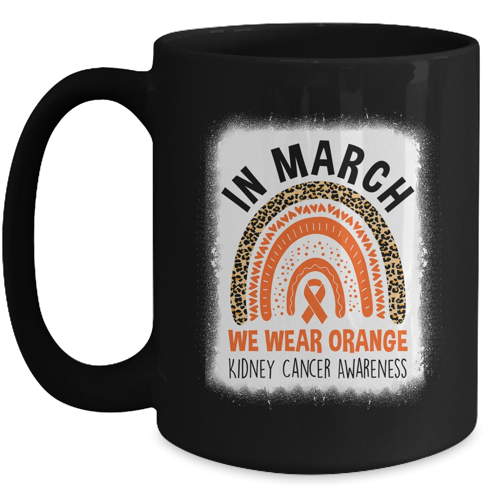 In March We Wear Orange Kidney Cancer Awareness Warrior Rainbow Mug | siriusteestore