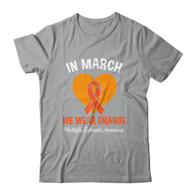 In March We Wear Orange MS Multiple Sclerosis Awareness Shirt & Hoodie | siriusteestore