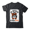 In March We Wear Orange MS Multiple Sclerosis Messy Bun Shirt & Tank Top | siriusteestore