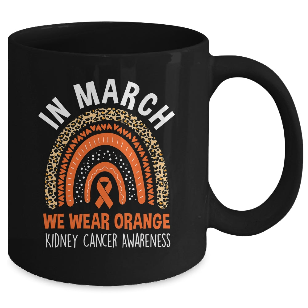 In March We Wear Orange Ribbon Kidney Cancer Awareness Rainbow Mug | siriusteestore