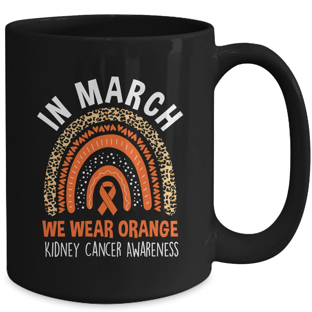 In March We Wear Orange Ribbon Kidney Cancer Awareness Rainbow Mug | siriusteestore