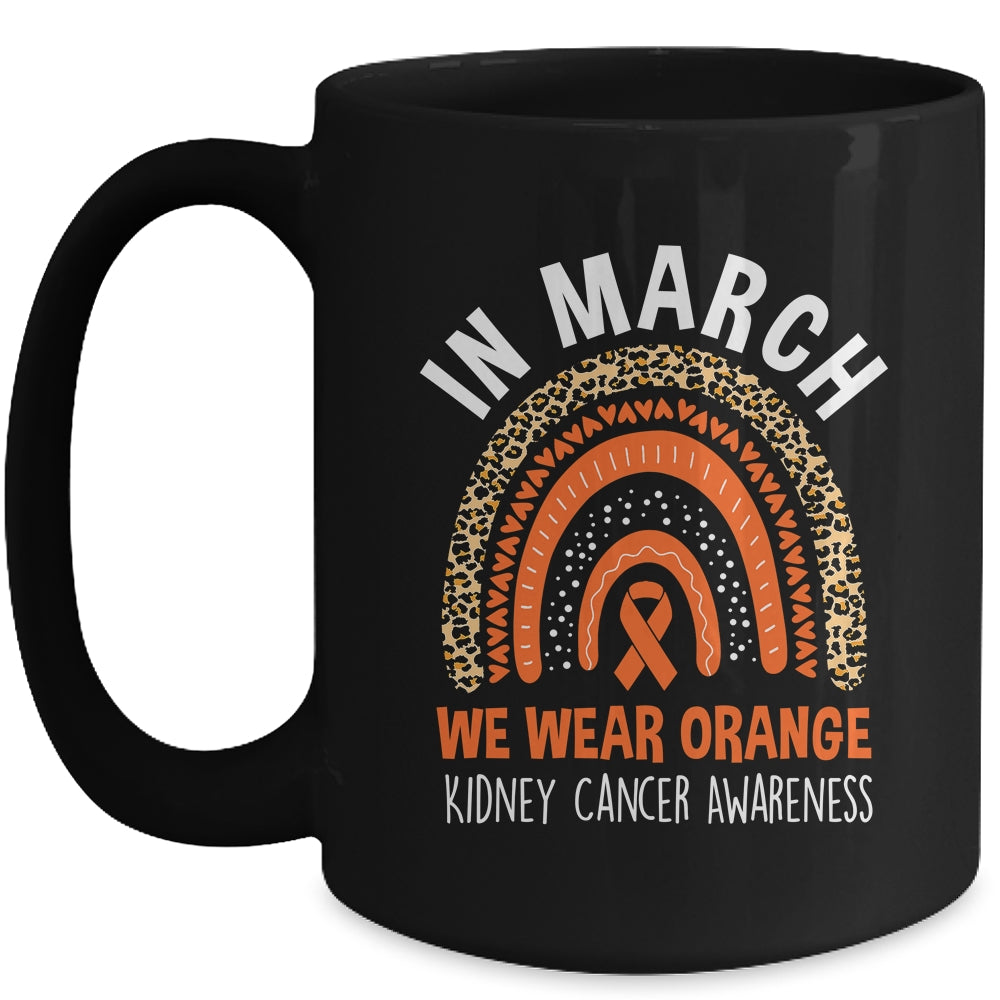 In March We Wear Orange Ribbon Kidney Cancer Awareness Rainbow Mug | siriusteestore