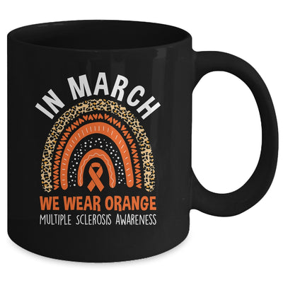 In March We Wear Orange Ribbon MS Multiple Sclerosis Rainbow Mug | siriusteestore