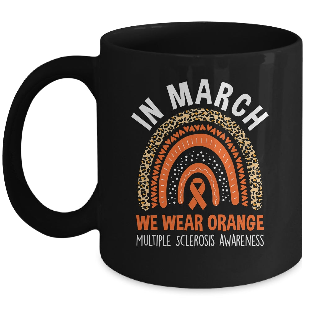 In March We Wear Orange Ribbon MS Multiple Sclerosis Rainbow Mug | siriusteestore