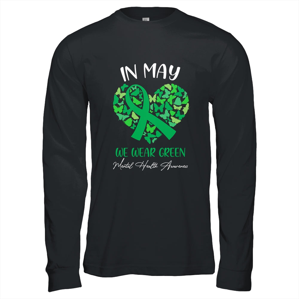 In May We Wear Green For Mental Health Awareness Shirt & Hoodie | siriusteestore
