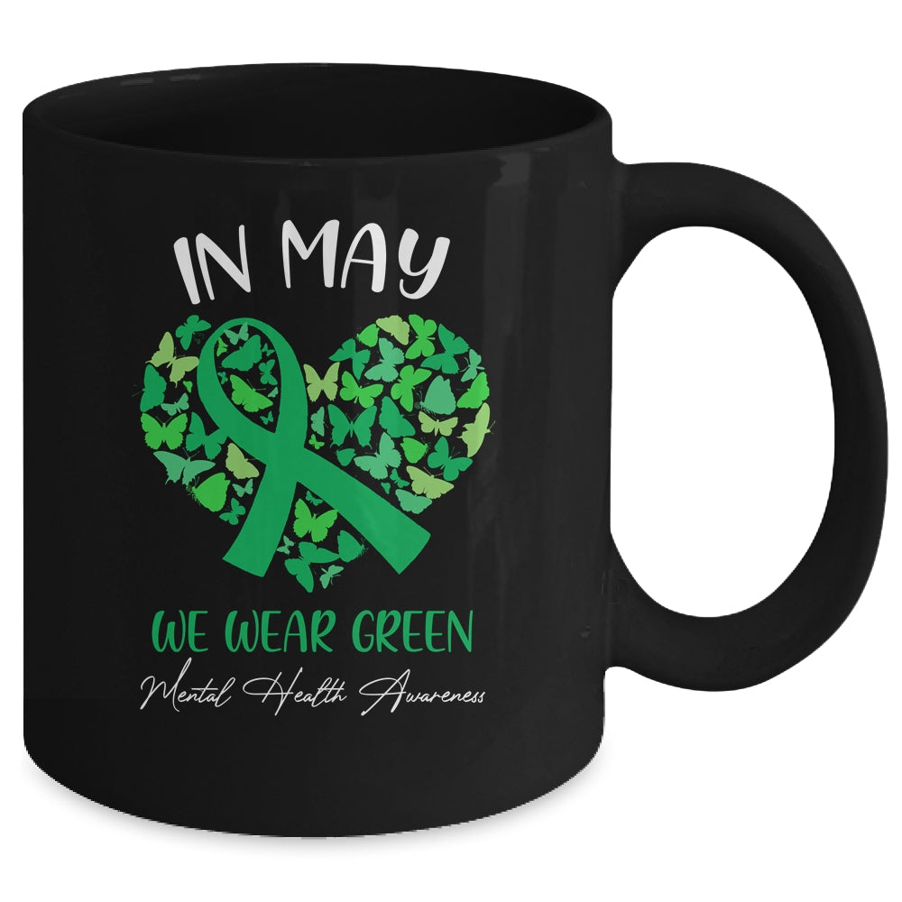 In May We Wear Green For Mental Health Awareness Mug | siriusteestore