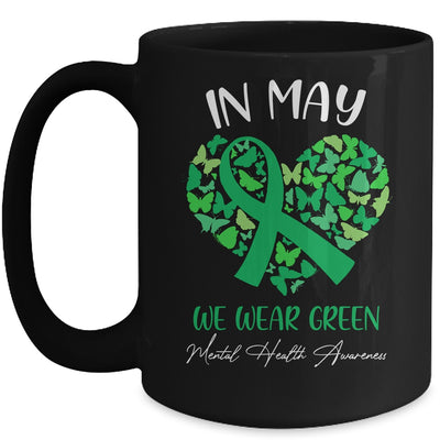 In May We Wear Green For Mental Health Awareness Mug | siriusteestore