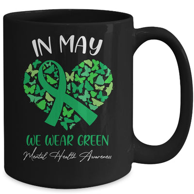 In May We Wear Green For Mental Health Awareness Mug | siriusteestore