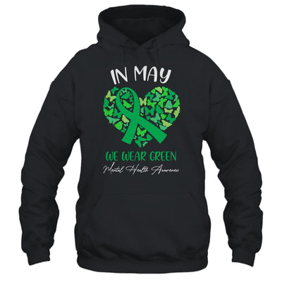 In May We Wear Green For Mental Health Awareness Shirt & Hoodie | siriusteestore