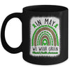In May We Wear Green Rainbow Mental Health Awareness Month Mug | siriusteestore