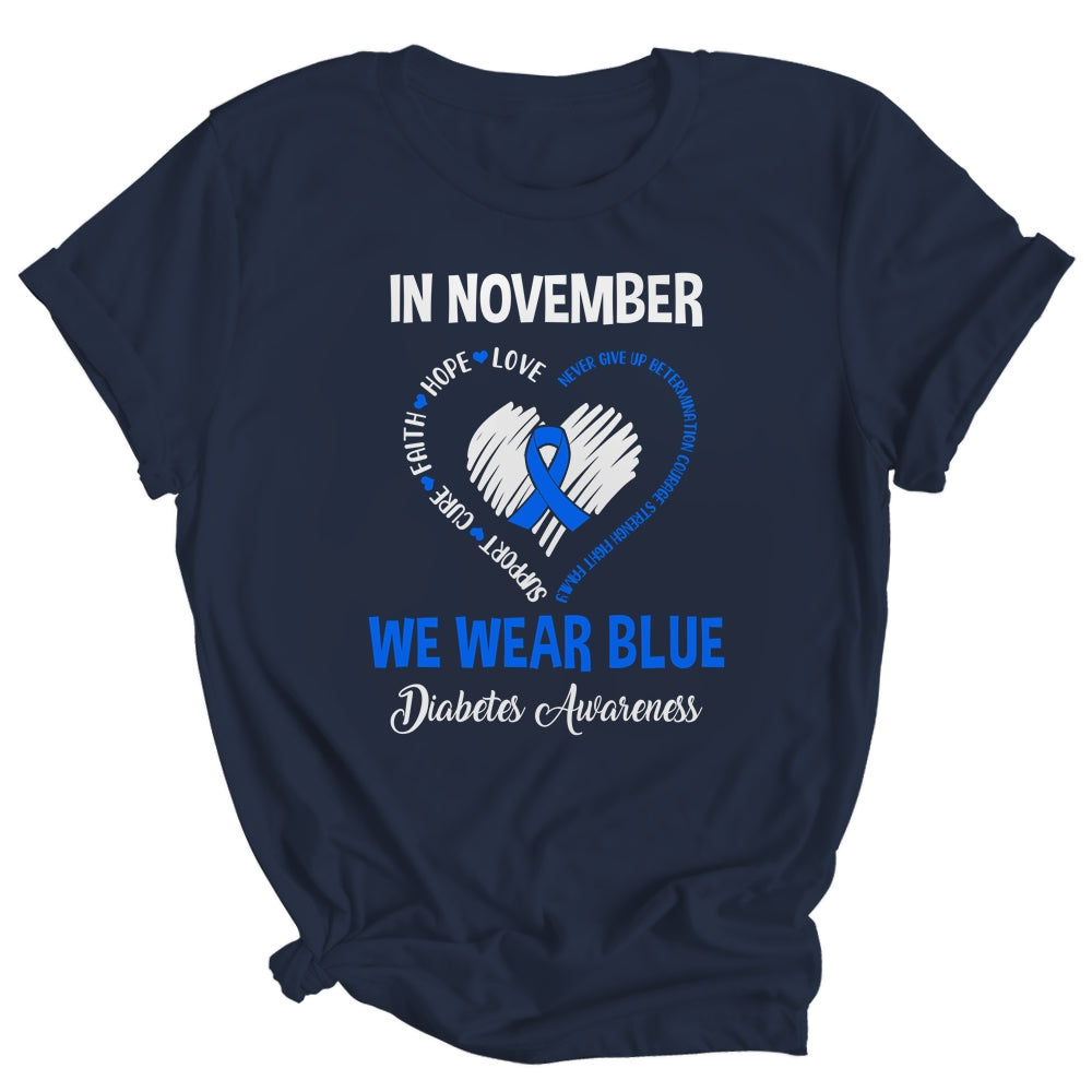 In November We Wear Blue Diabetes Awareness Hope Love Faith Shirt & Hoodie | siriusteestore