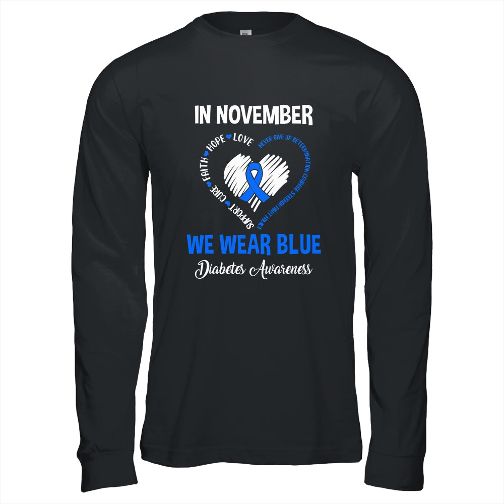In November We Wear Blue Diabetes Awareness Hope Love Faith Shirt & Hoodie | siriusteestore