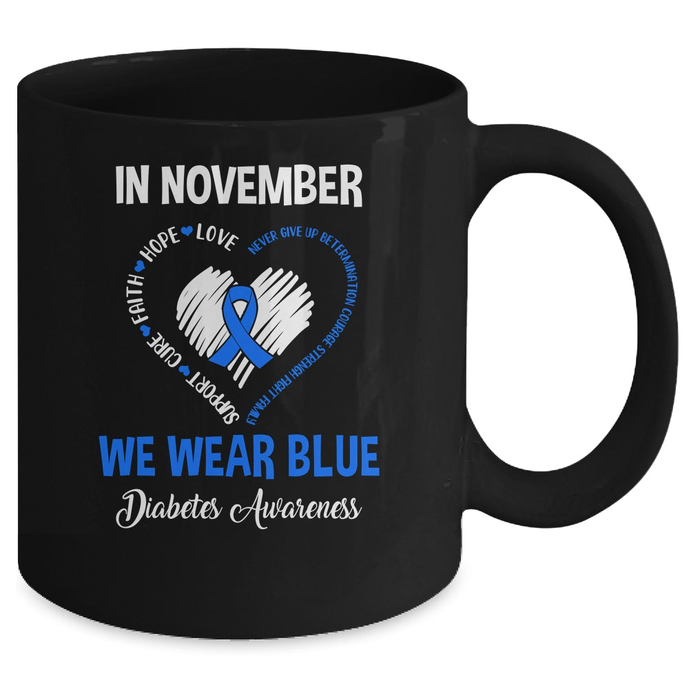 In November We Wear Blue Diabetes Awareness Hope Love Faith Mug | siriusteestore
