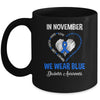 In November We Wear Blue Diabetes Awareness Hope Love Faith Mug | siriusteestore