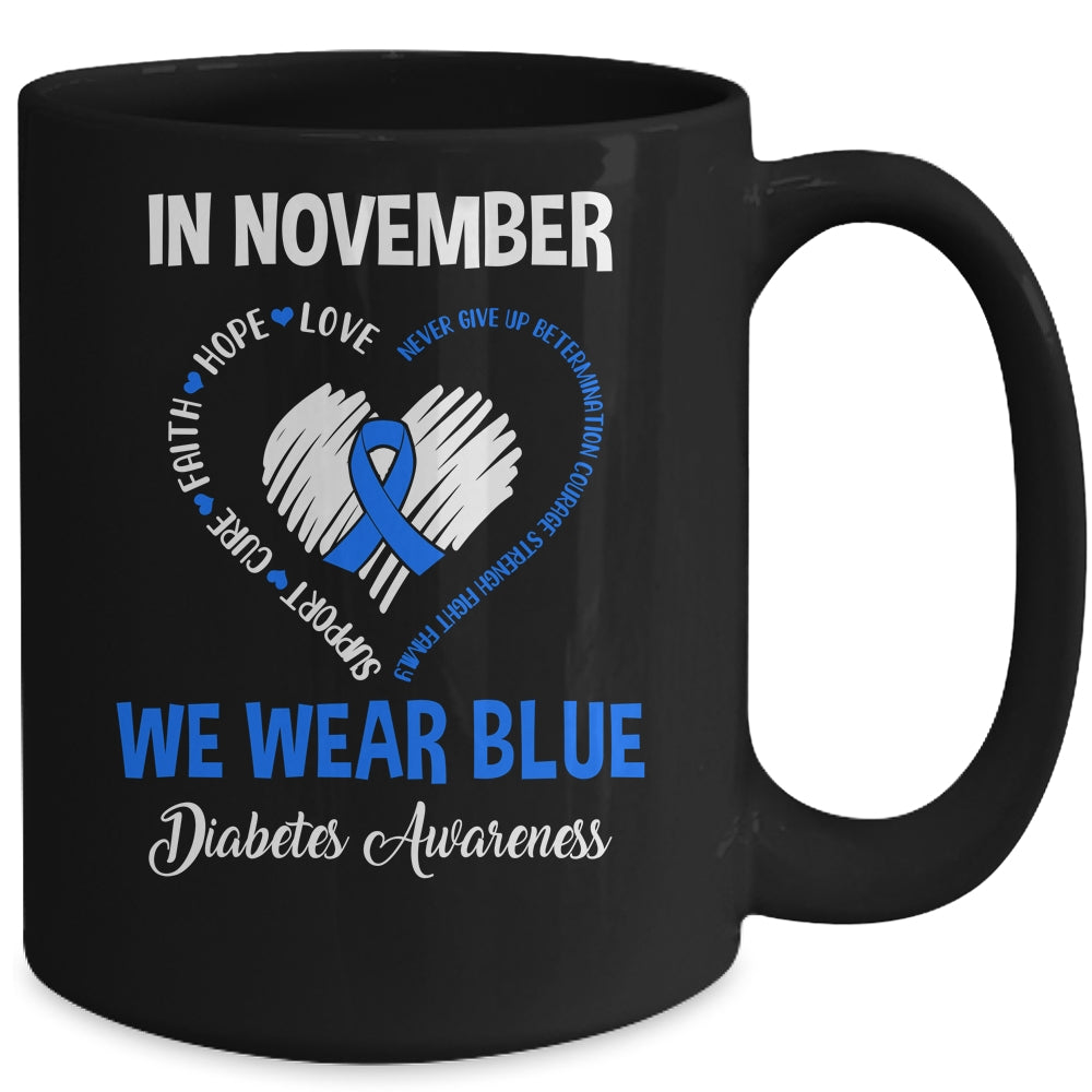 In November We Wear Blue Diabetes Awareness Hope Love Faith Mug | siriusteestore