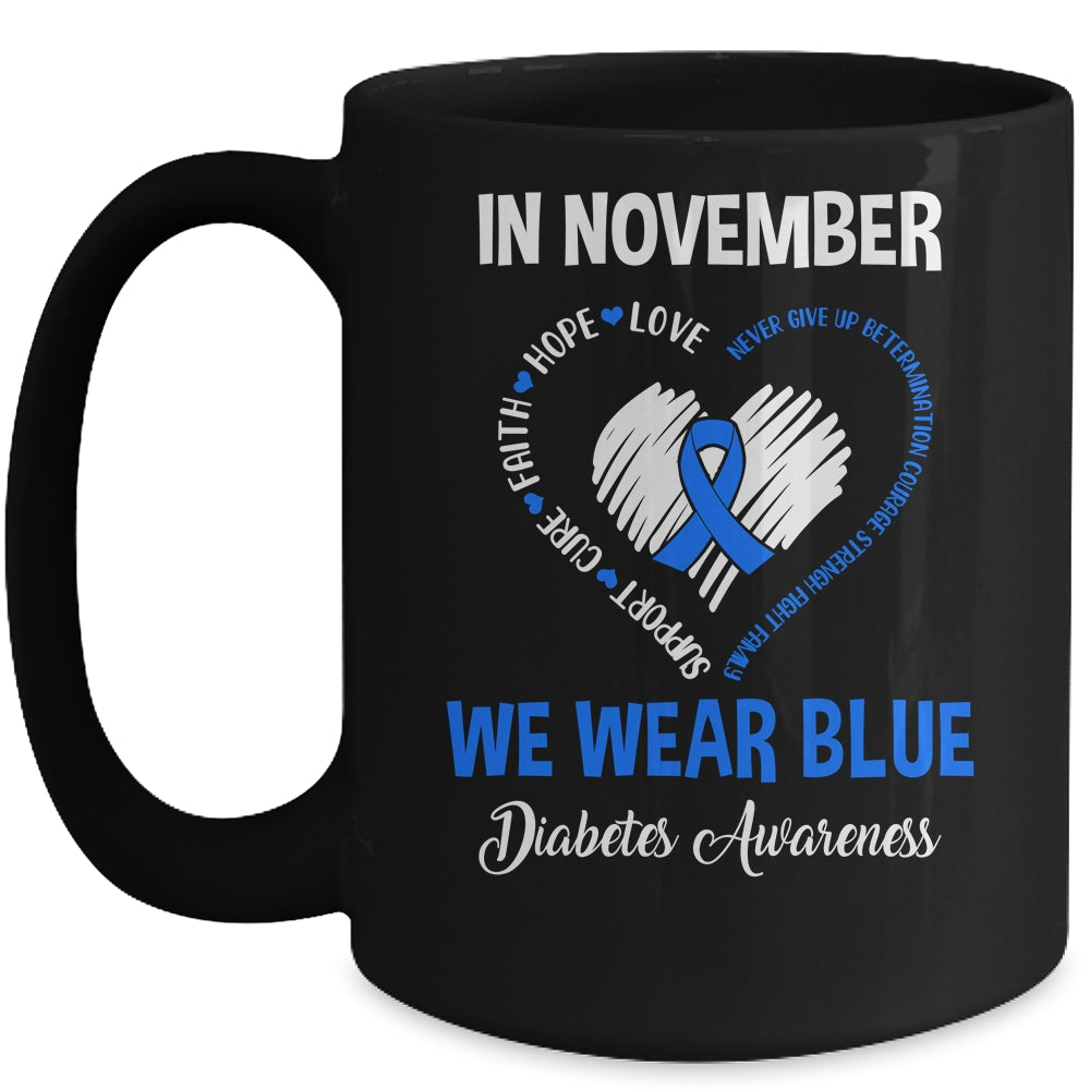 In November We Wear Blue Diabetes Awareness Hope Love Faith Mug | siriusteestore