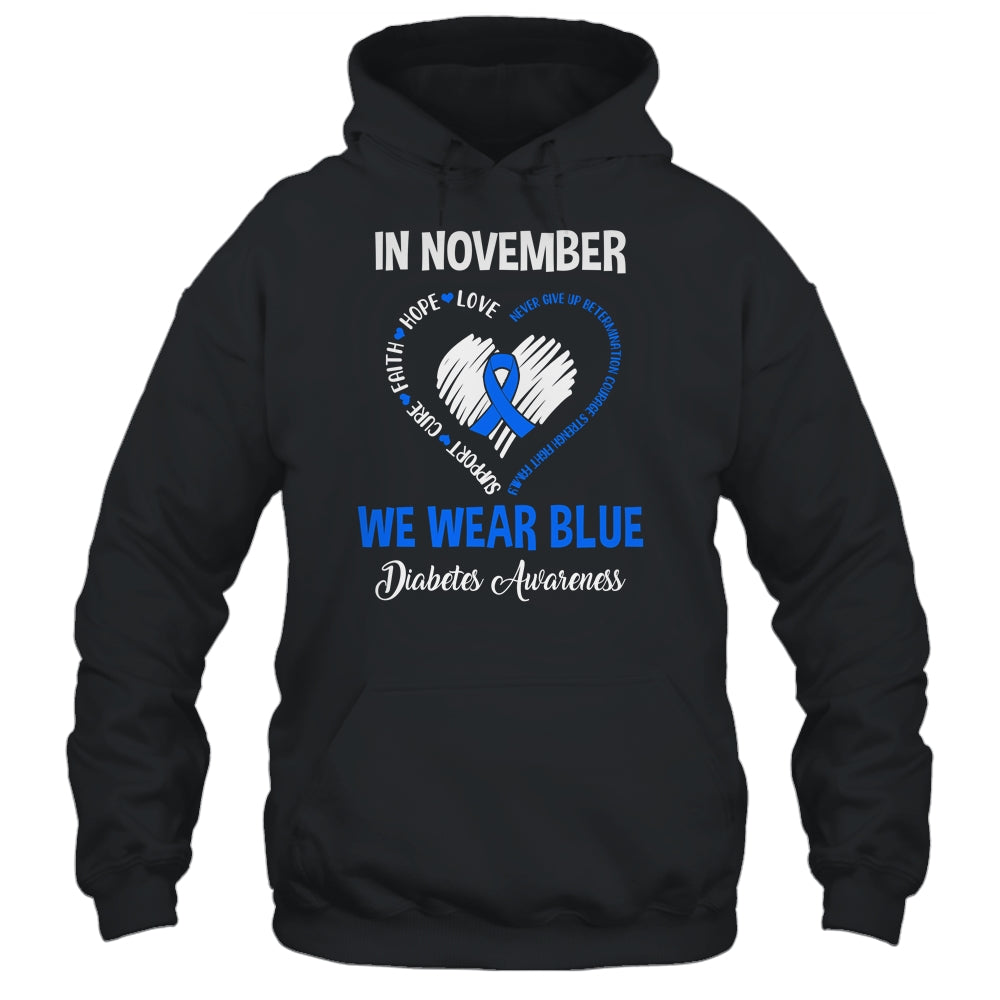 In November We Wear Blue Diabetes Awareness Hope Love Faith Shirt & Hoodie | siriusteestore