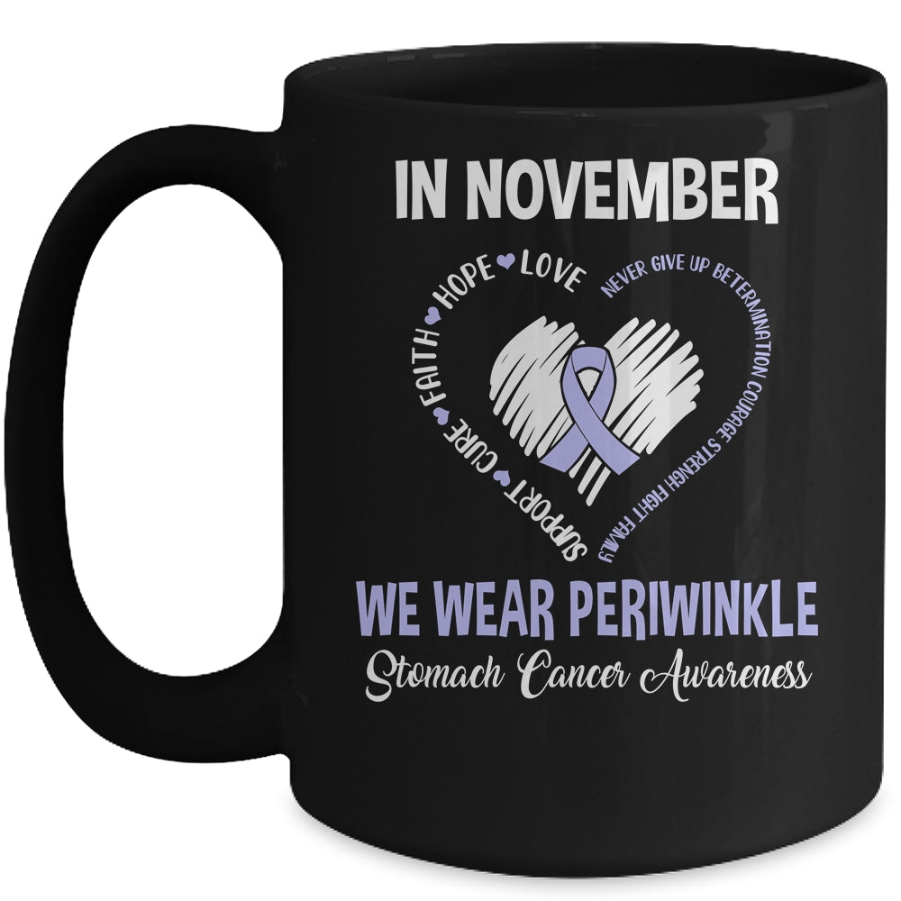 In November We Wear Periwinkle Stomach Cancer Awareness Hope Love Faith Mug | siriusteestore