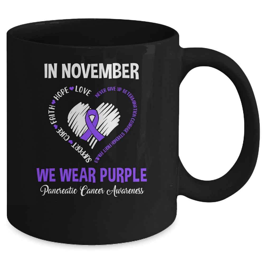 In November We Wear Purple Pancreatic Cancer Awareness Hope Love Faith Mug | siriusteestore