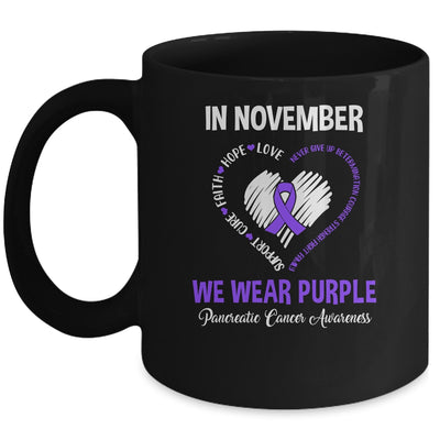 In November We Wear Purple Pancreatic Cancer Awareness Hope Love Faith Mug | siriusteestore