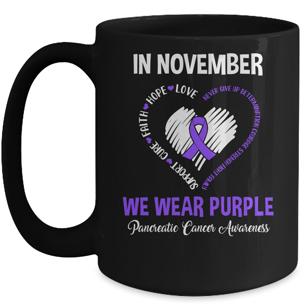 In November We Wear Purple Pancreatic Cancer Awareness Hope Love Faith Mug | siriusteestore