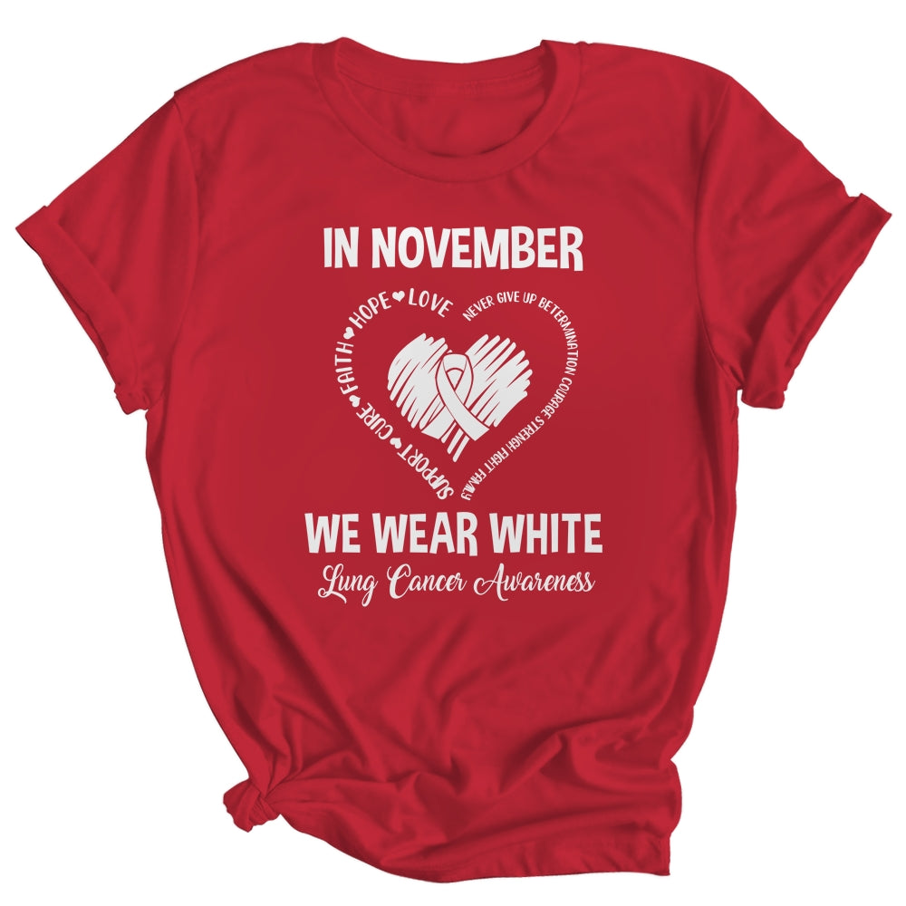 In November We Wear White Lung Cancer Awareness Hope Love Faith Shirt & Hoodie | siriusteestore
