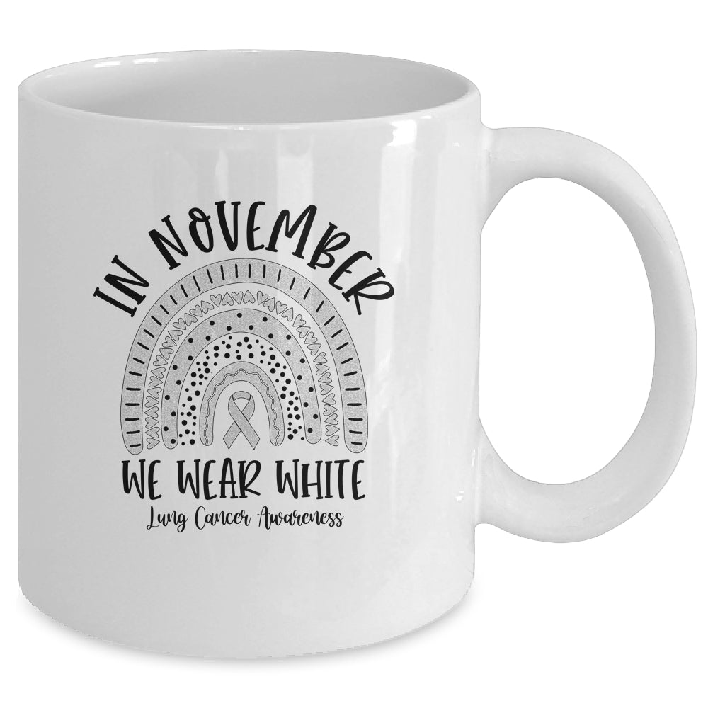 In November We Wear White Lung Cancer Awareness Rainbow Mug | siriusteestore