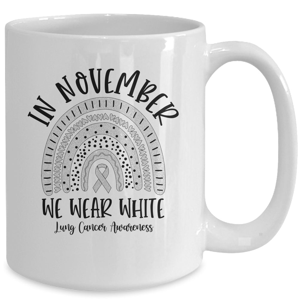 In November We Wear White Lung Cancer Awareness Rainbow Mug | siriusteestore