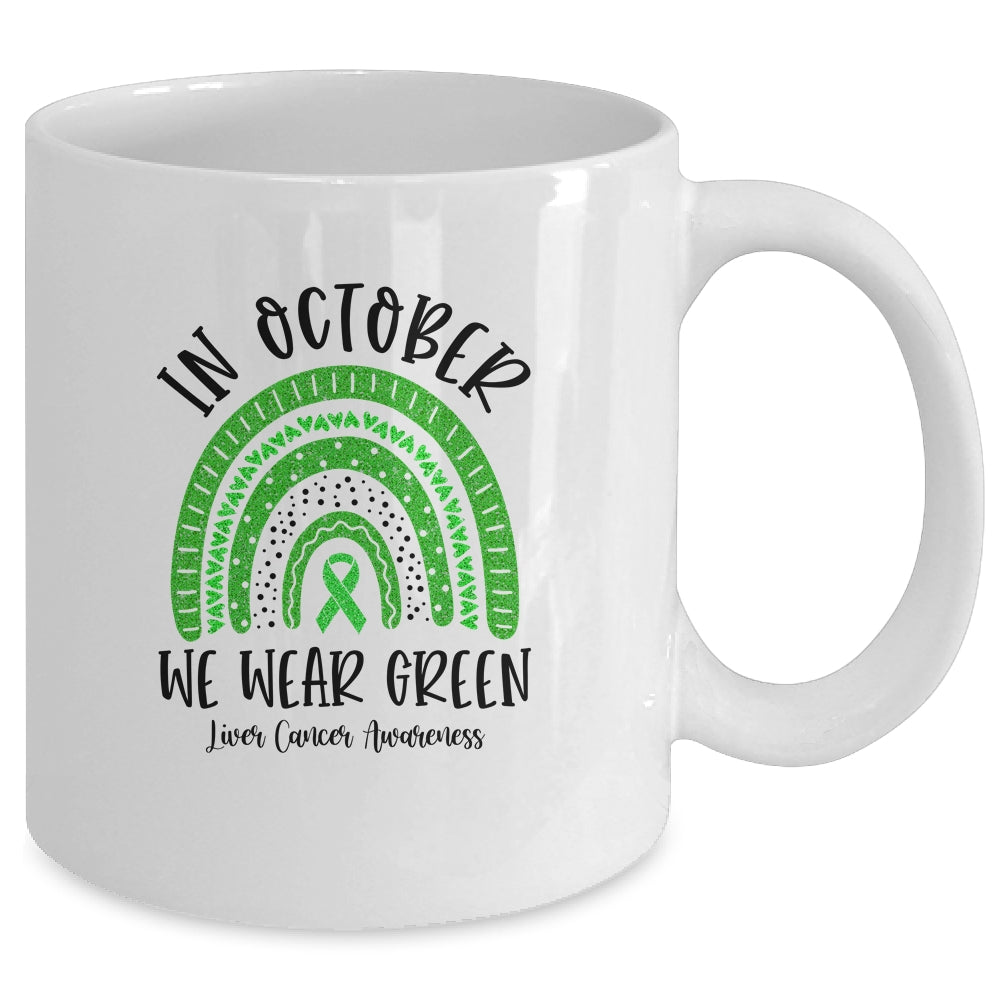 In October We Wear Green Liver Cancer Awareness Rainbow Mug | siriusteestore