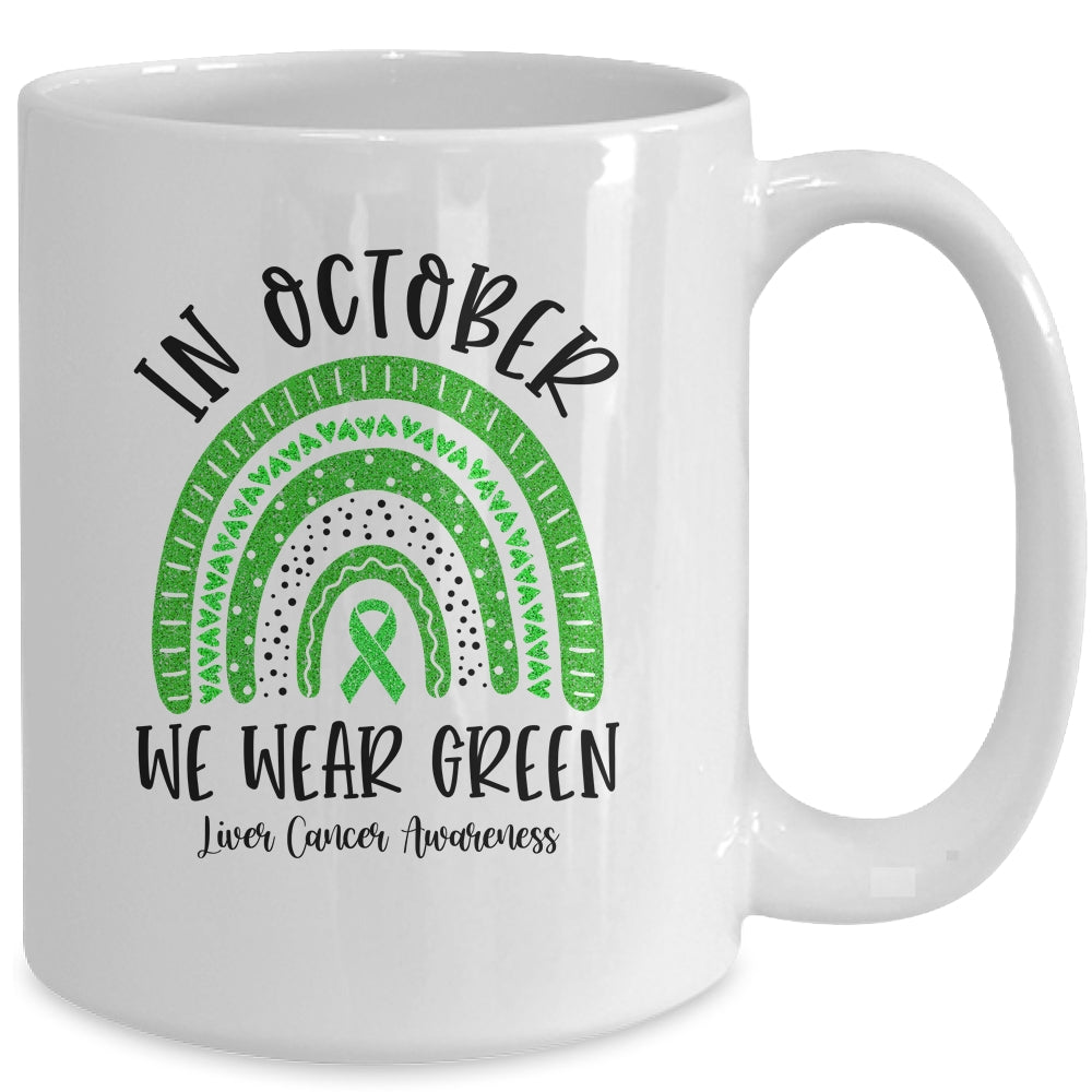 In October We Wear Green Liver Cancer Awareness Rainbow Mug | siriusteestore