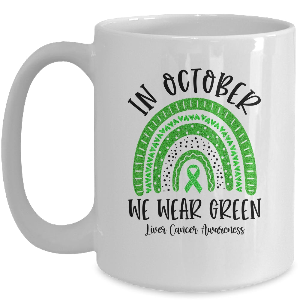 In October We Wear Green Liver Cancer Awareness Rainbow Mug | siriusteestore
