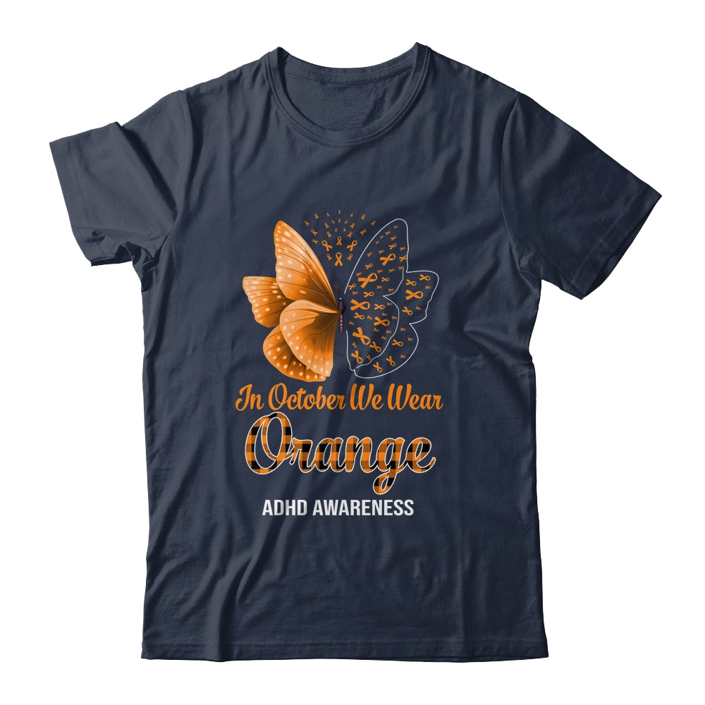 In October We Wear Orange ADHD Awareness Butterfly Shirt & Hoodie | siriusteestore